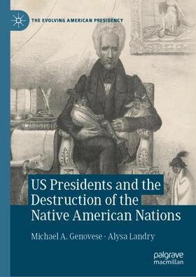 Genovese / Landry |  US Presidents and the Destruction of the Native American Nations | Buch |  Sack Fachmedien