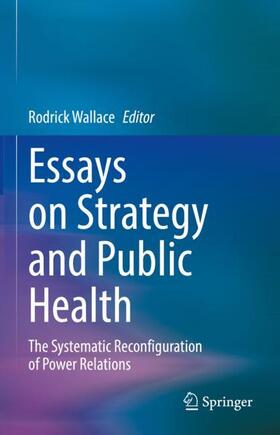 Wallace |  Essays on Strategy and Public Health | Buch |  Sack Fachmedien