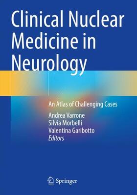 Varrone / Garibotto / Morbelli |  Clinical Nuclear Medicine in Neurology | Buch |  Sack Fachmedien