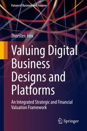 Feix |  Valuing Digital Business Designs and Platforms | Buch |  Sack Fachmedien