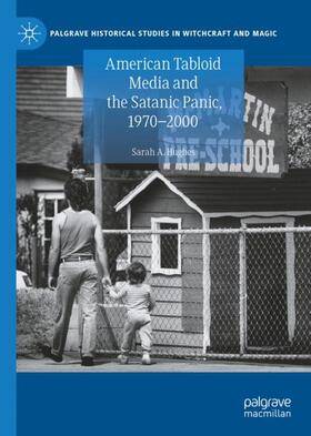 Hughes |  American Tabloid Media and the Satanic Panic, 1970-2000 | Buch |  Sack Fachmedien
