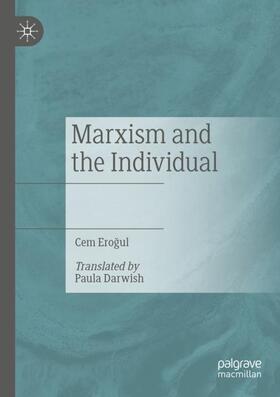 Erogul / Erogul |  Marxism and the Individual | Buch |  Sack Fachmedien