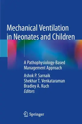 Sarnaik / Kuch / Venkataraman |  Mechanical Ventilation in Neonates and Children | Buch |  Sack Fachmedien