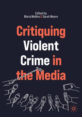 Moore / Mellins | Critiquing Violent Crime in the Media | Buch | 978-3-030-83757-0 | sack.de