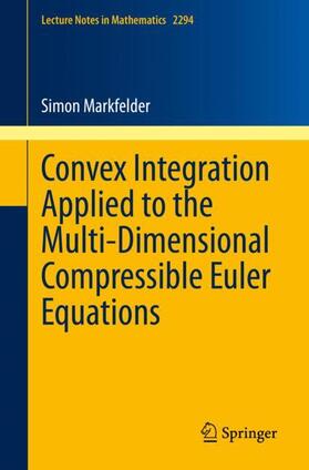 Markfelder |  Convex Integration Applied to the Multi-Dimensional Compressible Euler Equations | Buch |  Sack Fachmedien