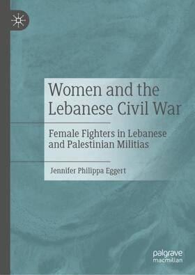 Eggert |  Women and the Lebanese Civil War | Buch |  Sack Fachmedien