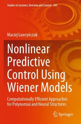 Lawrynczuk / Lawrynczuk |  Nonlinear Predictive Control Using Wiener Models | Buch |  Sack Fachmedien