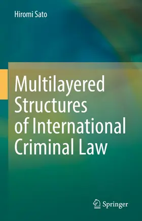 Sato | Multilayered Structures of International Criminal Law | E-Book | sack.de