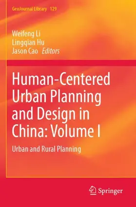 Li / Cao / Hu |  Human-Centered Urban Planning and Design in China: Volume I | Buch |  Sack Fachmedien