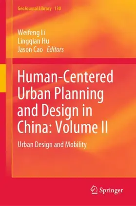 Li / Cao / Hu |  Human-Centered Urban Planning and Design in China: Volume II | Buch |  Sack Fachmedien