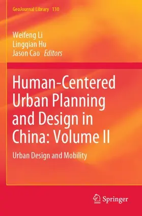 Li / Cao / Hu |  Human-Centered Urban Planning and Design in China: Volume II | Buch |  Sack Fachmedien