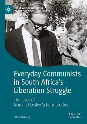 Kirkaldy |  Everyday Communists in South Africa¿s Liberation Struggle | Buch |  Sack Fachmedien