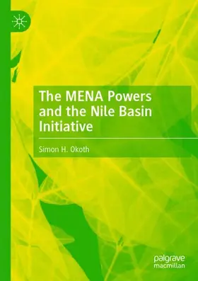 Okoth |  The MENA Powers and the Nile Basin Initiative | Buch |  Sack Fachmedien