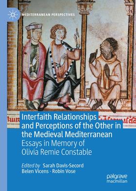 Davis-Secord / Vose / Vicens |  Interfaith Relationships and Perceptions of the Other in the Medieval Mediterranean | Buch |  Sack Fachmedien