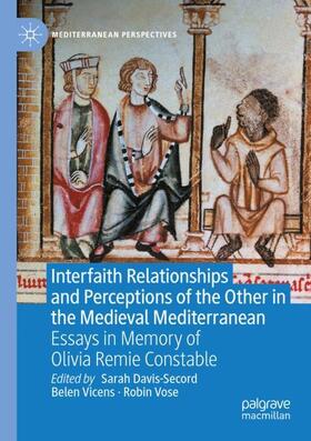 Davis-Secord / Vose / Vicens |  Interfaith Relationships and Perceptions of the Other in the Medieval Mediterranean | Buch |  Sack Fachmedien