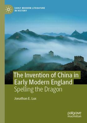 Lux |  The Invention of China in Early Modern England | Buch |  Sack Fachmedien