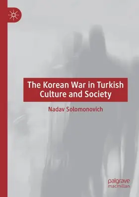 Solomonovich |  The Korean War in Turkish Culture and Society | Buch |  Sack Fachmedien