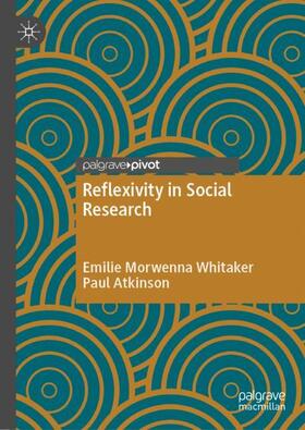 Atkinson / Whitaker |  Reflexivity in Social Research | Buch |  Sack Fachmedien