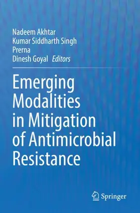 Akhtar / Goyal / Singh |  Emerging Modalities in Mitigation of Antimicrobial Resistance | Buch |  Sack Fachmedien