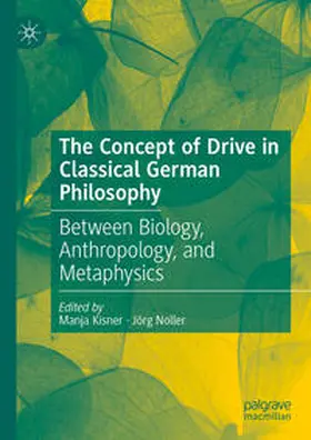 Kisner / Noller | The Concept of Drive in Classical German Philosophy | E-Book | sack.de