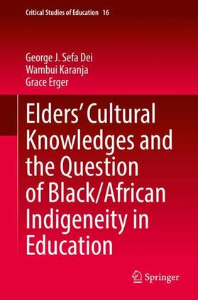 Dei / Erger / Karanja |  Elders¿ Cultural Knowledges and the Question of Black/ African Indigeneity in Education | Buch |  Sack Fachmedien