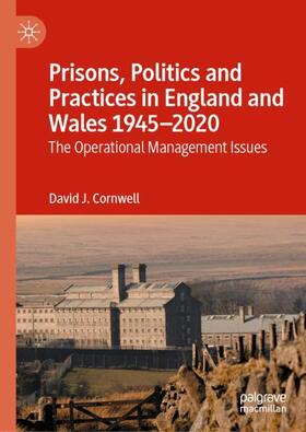 Cornwell |  Prisons, Politics and Practices in England and Wales 1945¿2020 | Buch |  Sack Fachmedien