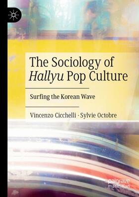 Cicchelli / Octobre |  The Sociology of Hallyu Pop Culture | Buch |  Sack Fachmedien