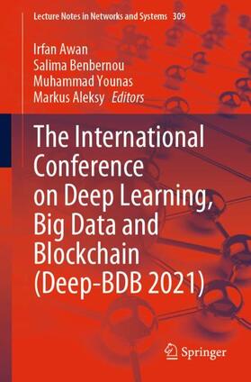 Awan / Aleksy / Benbernou | The International Conference on Deep Learning, Big Data and Blockchain (Deep-BDB 2021) | Buch | 978-3-030-84336-6 | sack.de