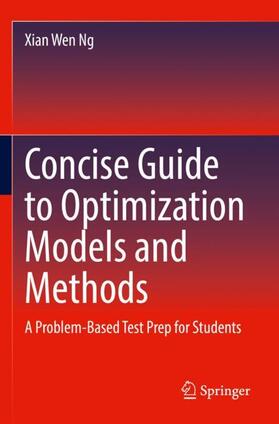 Ng |  Concise Guide to Optimization Models and Methods | Buch |  Sack Fachmedien