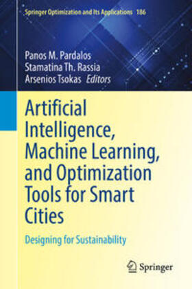 Pardalos / Rassia / Tsokas |  Artificial Intelligence, Machine Learning, and Optimization Tools for Smart Cities | eBook | Sack Fachmedien