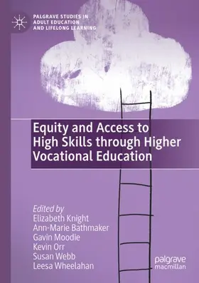 Knight / Bathmaker / Wheelahan |  Equity and Access to High Skills through Higher Vocational Education | Buch |  Sack Fachmedien