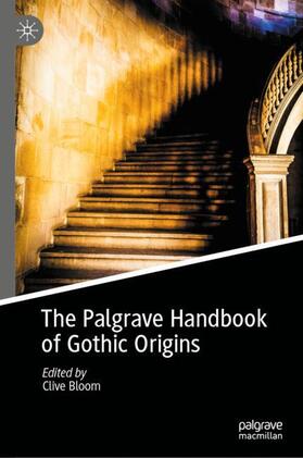 Bloom |  The Palgrave Handbook of Gothic Origins | Buch |  Sack Fachmedien