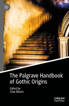 Bloom |  The Palgrave Handbook of Gothic Origins | Buch |  Sack Fachmedien