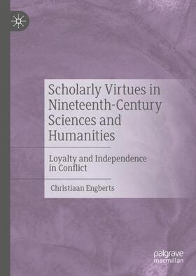 Engberts |  Scholarly Virtues in Nineteenth-Century Sciences and Humanities | Buch |  Sack Fachmedien