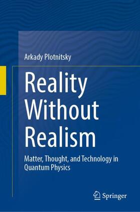 Plotnitsky |  Reality Without Realism | Buch |  Sack Fachmedien