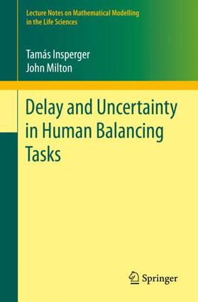 Insperger / Milton |  Delay and Uncertainty in Human Balancing Tasks | Buch |  Sack Fachmedien
