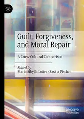 Lotter / Fischer |  Guilt, Forgiveness, and Moral Repair | eBook | Sack Fachmedien