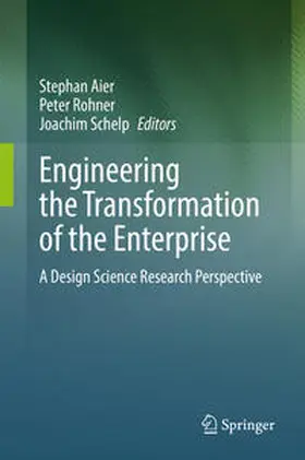 Aier / Rohner / Schelp |  Engineering the Transformation of the Enterprise | eBook | Sack Fachmedien