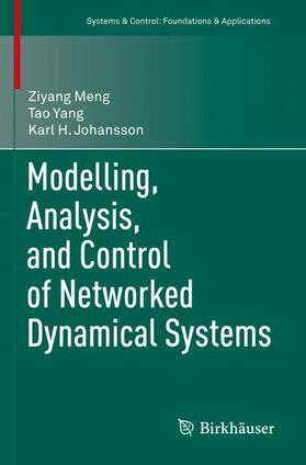Meng / Johansson / Yang |  Modelling, Analysis, and Control of Networked Dynamical Systems | Buch |  Sack Fachmedien