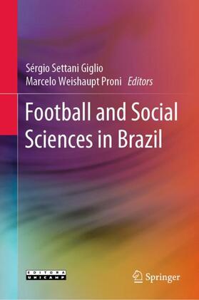 Proni / Giglio |  Football and Social Sciences in Brazil | Buch |  Sack Fachmedien