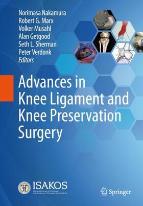 Nakamura / Marx / Verdonk |  Advances in Knee Ligament and Knee Preservation Surgery | Buch |  Sack Fachmedien