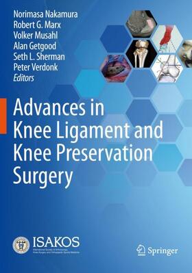 Nakamura / Marx / Verdonk |  Advances in Knee Ligament and Knee Preservation Surgery | Buch |  Sack Fachmedien