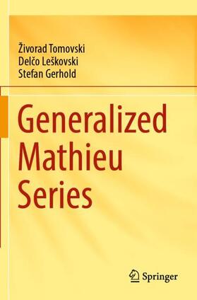 Tomovski / Gerhold / Leškovski |  Generalized Mathieu Series | Buch |  Sack Fachmedien