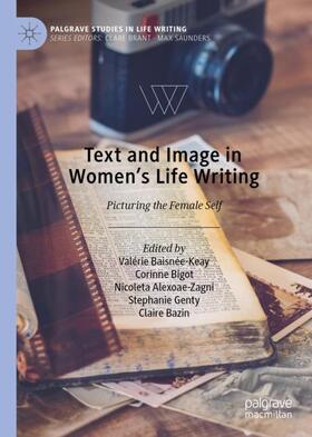 Baisnée-Keay / Bigot / Alexoae-Zagni |  Text and Image in Women's Life Writing | Buch |  Sack Fachmedien