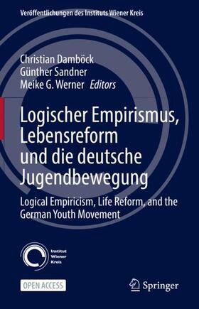 Damböck / Werner / Sandner |  Logischer Empirismus, Lebensreform und die deutsche Jugendbewegung | Buch |  Sack Fachmedien