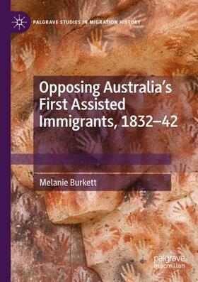 Burkett |  Opposing Australia¿s First Assisted Immigrants, 1832-42 | Buch |  Sack Fachmedien