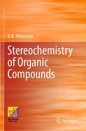 Ahluwalia |  Stereochemistry of Organic Compounds | Buch |  Sack Fachmedien