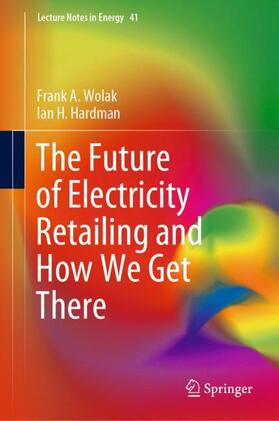 Hardman / Wolak |  The Future of Electricity Retailing and How We Get There | Buch |  Sack Fachmedien