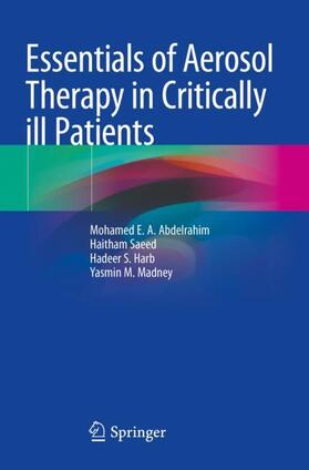 Abdelrahim / Madney / Saeed |  Essentials of Aerosol Therapy in Critically ill Patients | Buch |  Sack Fachmedien