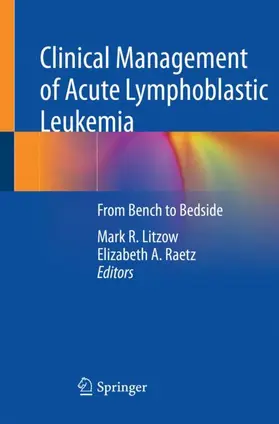 Raetz / Litzow |  Clinical Management of Acute Lymphoblastic Leukemia | Buch |  Sack Fachmedien